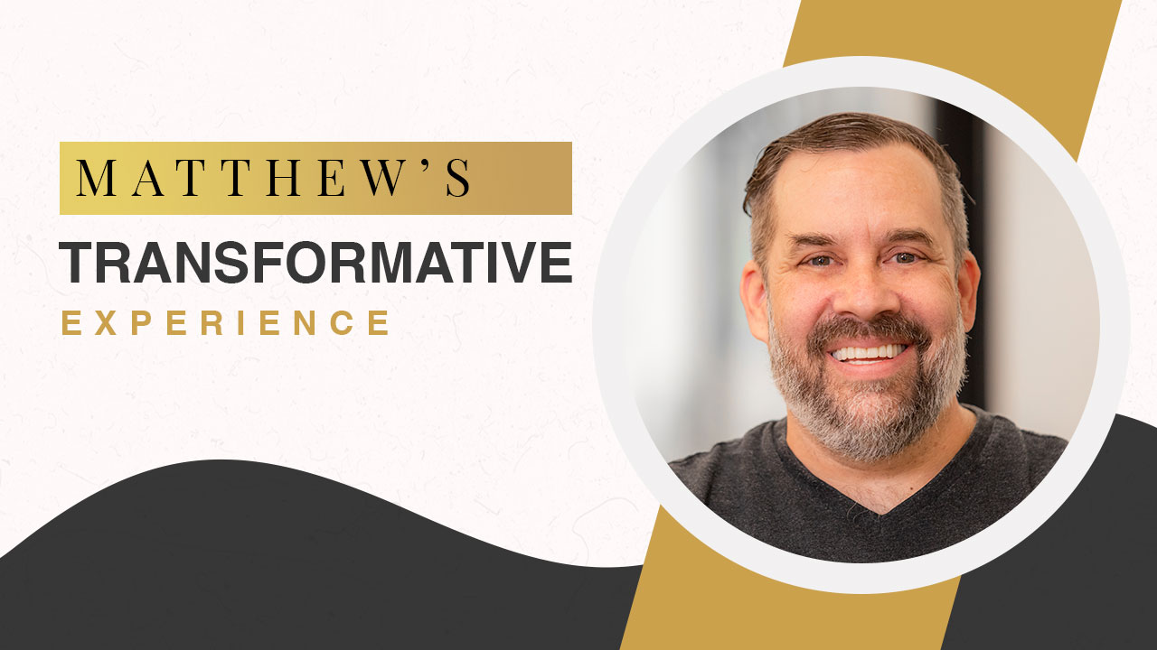 video cover stating: Matthew's transformative experience
